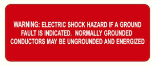 REFLECTIVE VINYL: 5" x 2" Warning: Electric Shock Hazard if a ground fault